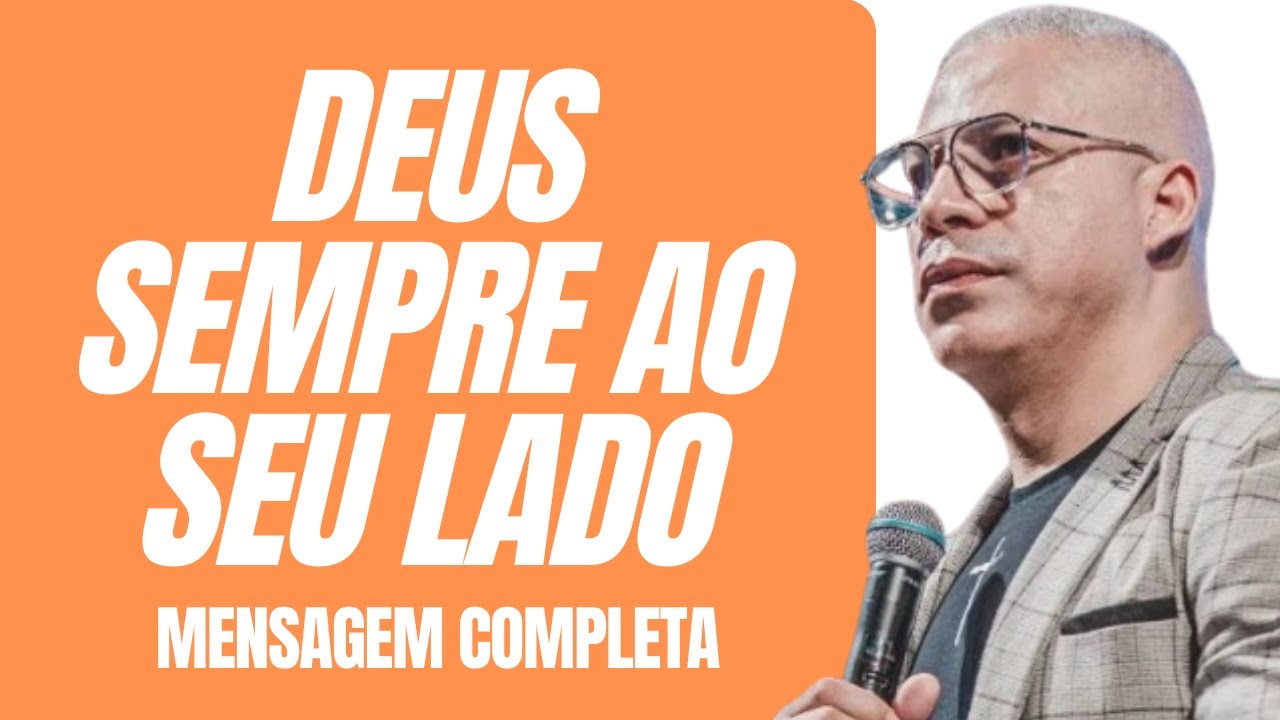 Pr Junior Trovão - DEUS SEMPRE AO SEU LADO - Mensagem Completa