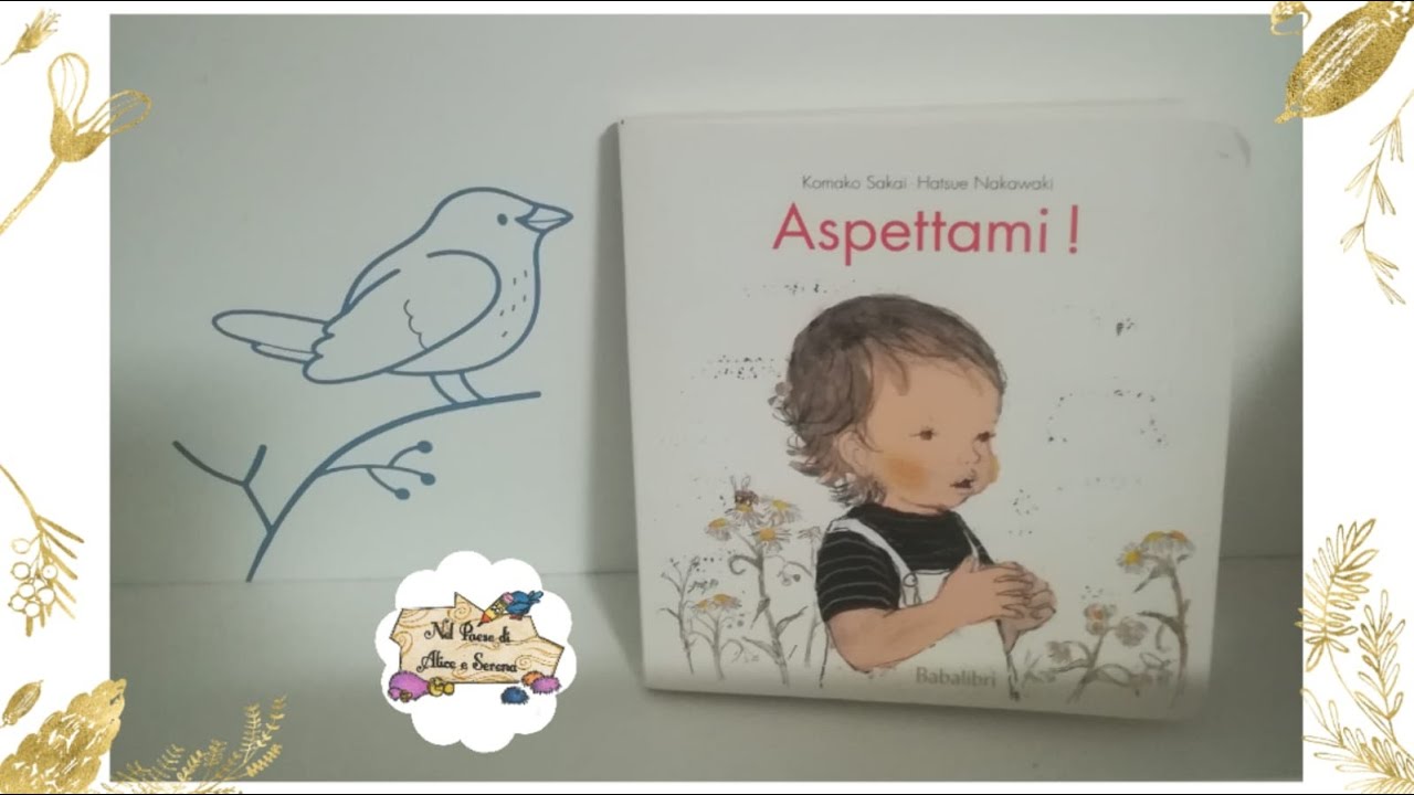 Aspettami! Oggi leggiamo.. ed.Babalibri/Komako Sakai-Hatsue Nakawaki libri per bambini