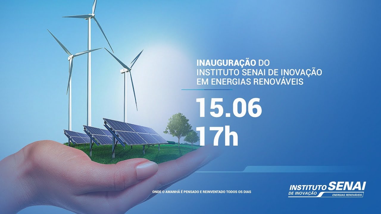 Inauguração do Instituto SENAI de Inovação em Energias Renováveis