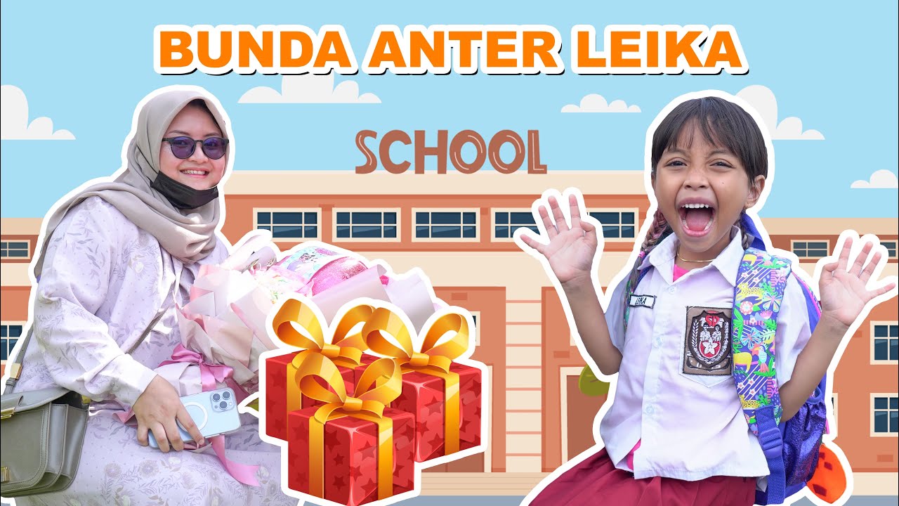 BUNDA SURPRISE LEIKA 🥳 SEBELUM BERANGKAT SEKOLAH