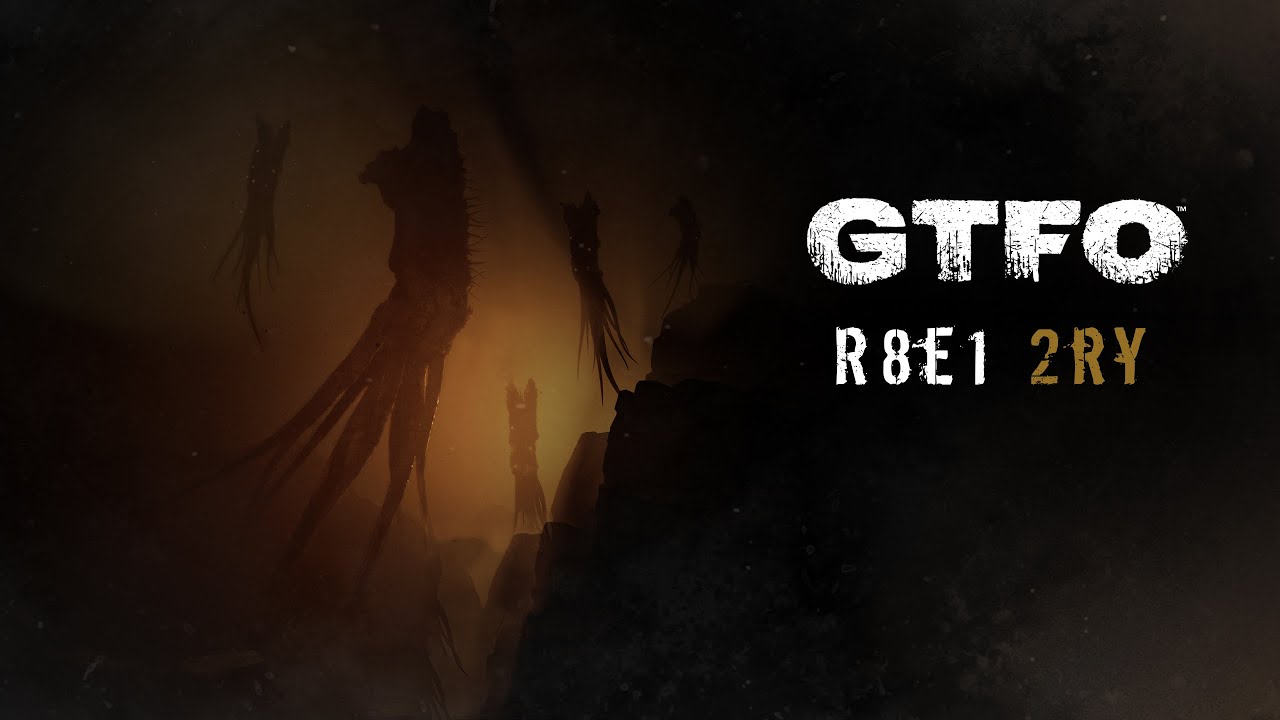 GTFO - R8E1 