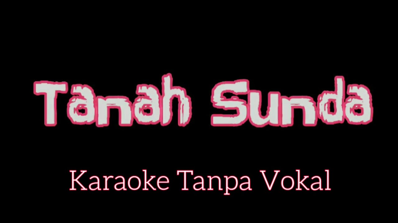 Tanah Sunda Karaoke No Vokal