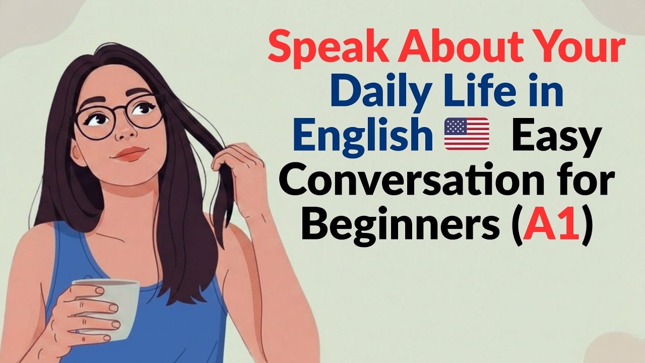 Speak About Your Daily Life in English us Easy Conversation for Beginners {A1} #1