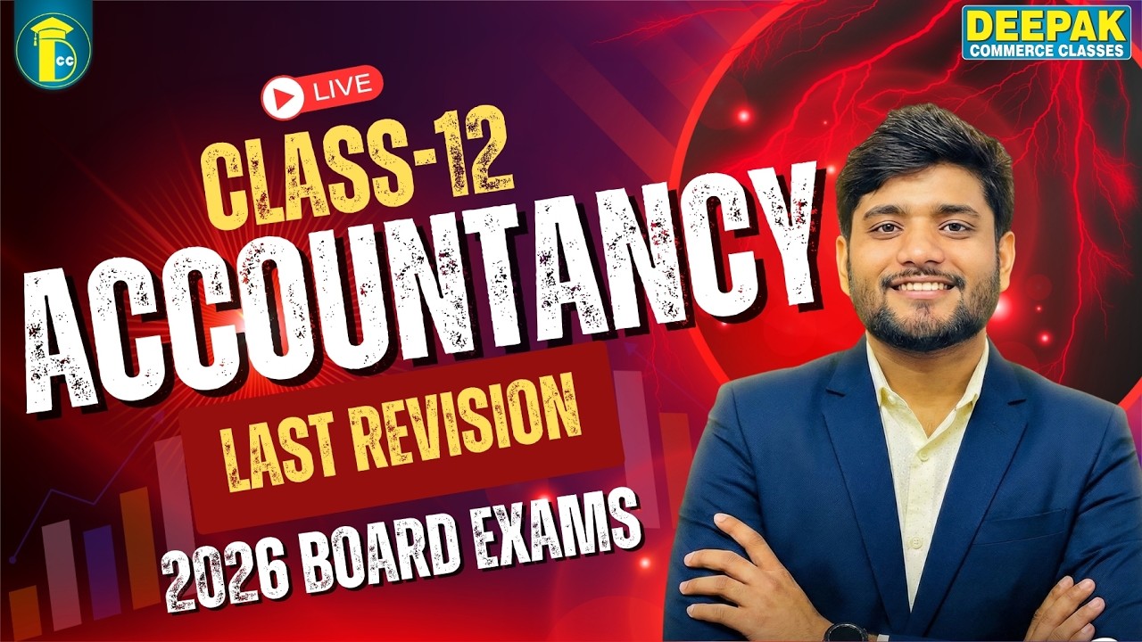 Class12 Accounts Last Revision Board Exam 2026| Free Score Booster Classes| Deepak Commerce Classes