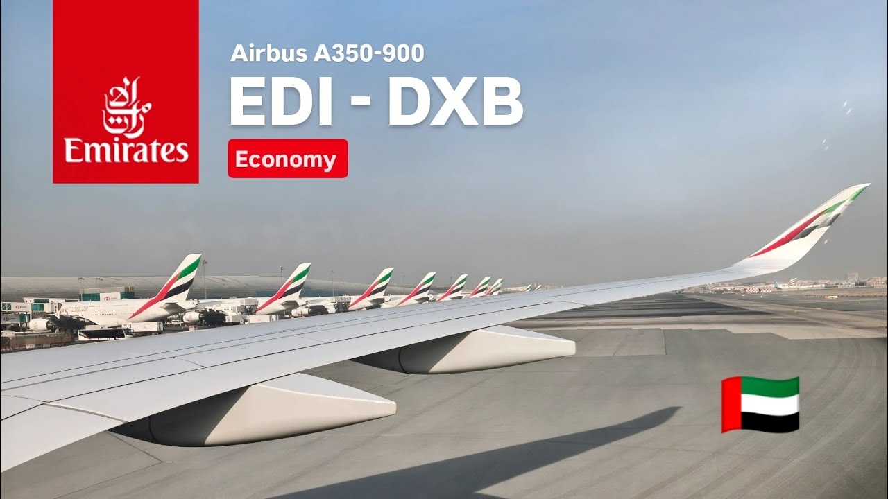EMIRATES NEW A350!! EK24 from Edinburgh to Dubai in ECONOMY CLASS