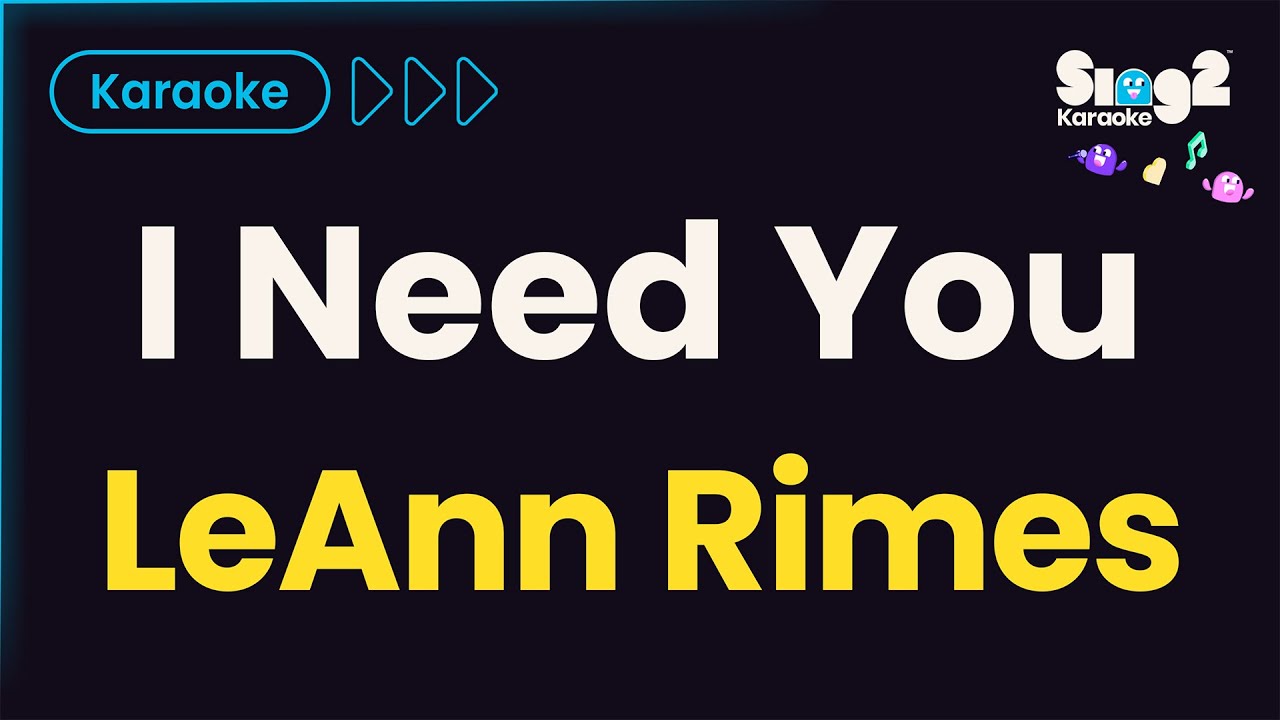 LeAnn Rimes - I Need You (Karaoke Version)