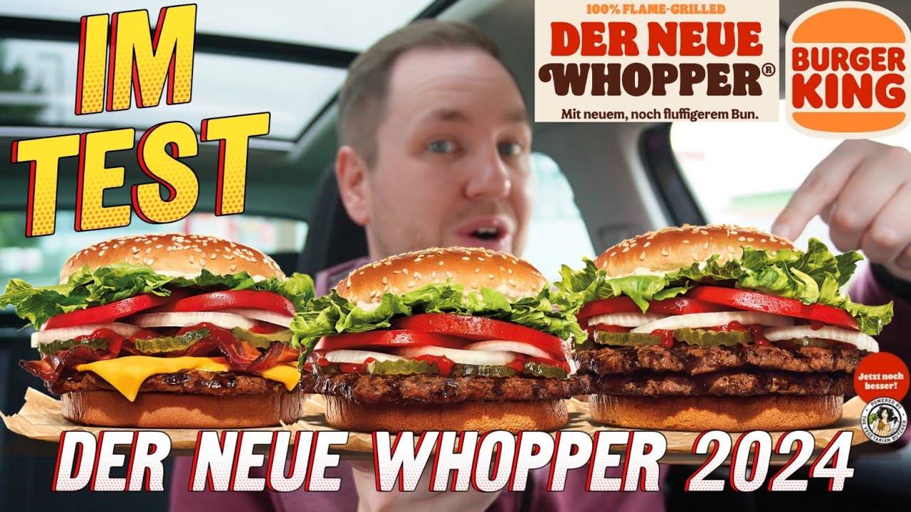 Burger King: Der neue Whopper 2024 (Beef, Double Beef, Plant Based und Bacon & Cheese) im Test