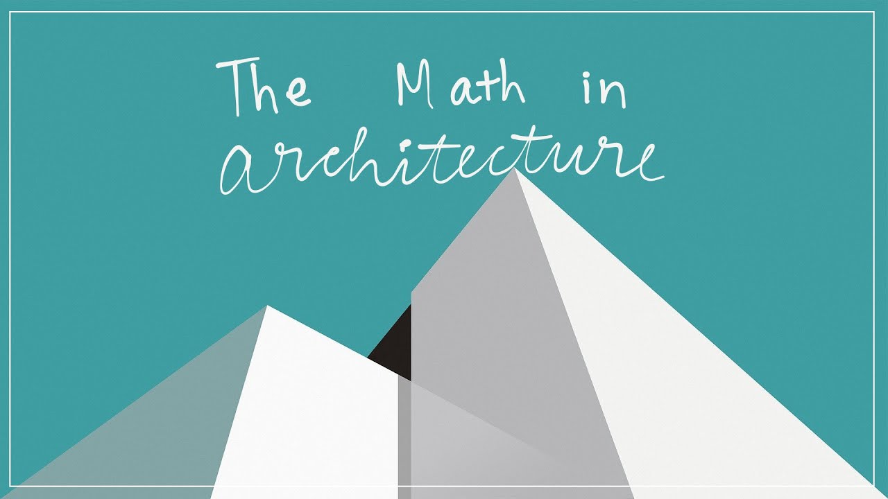 The Math in Architecture
