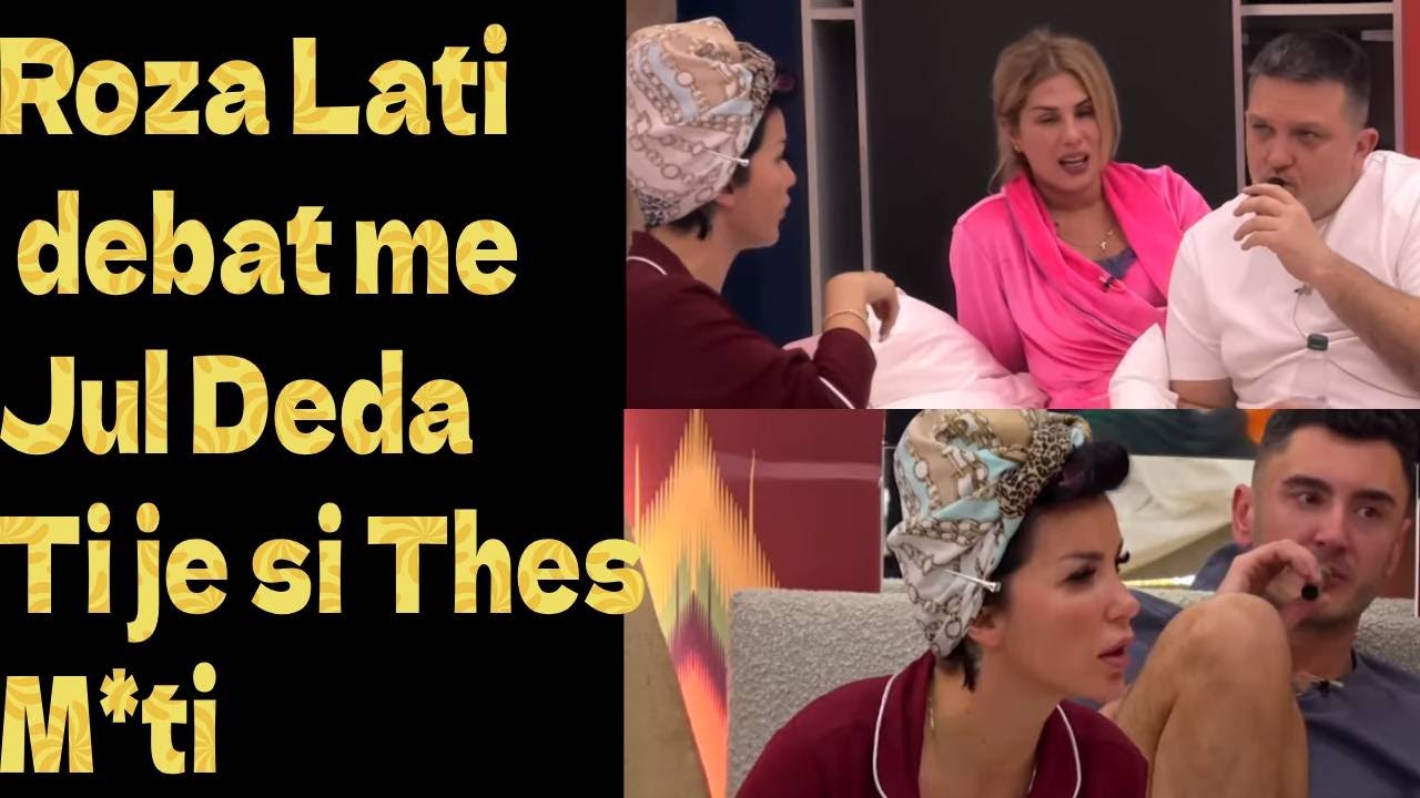 Roza Lati ofendon rend Jul Deda : Ti je si thes M*ti