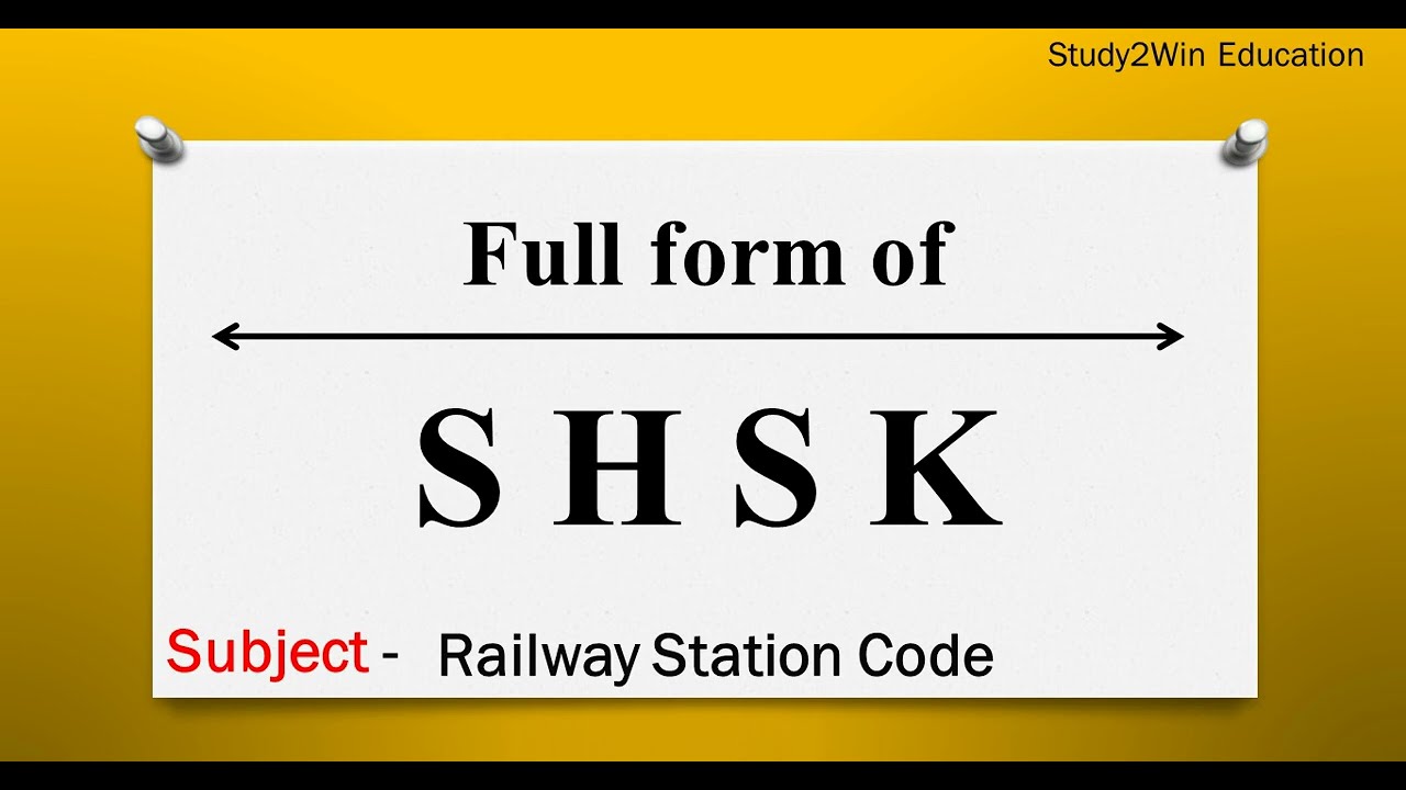 SHSK ka full form | Full form of SHSK in English | Subject - Railway Station