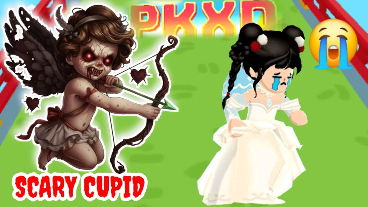 THE SCARY CUPID 💘PK XD SHORT STORY