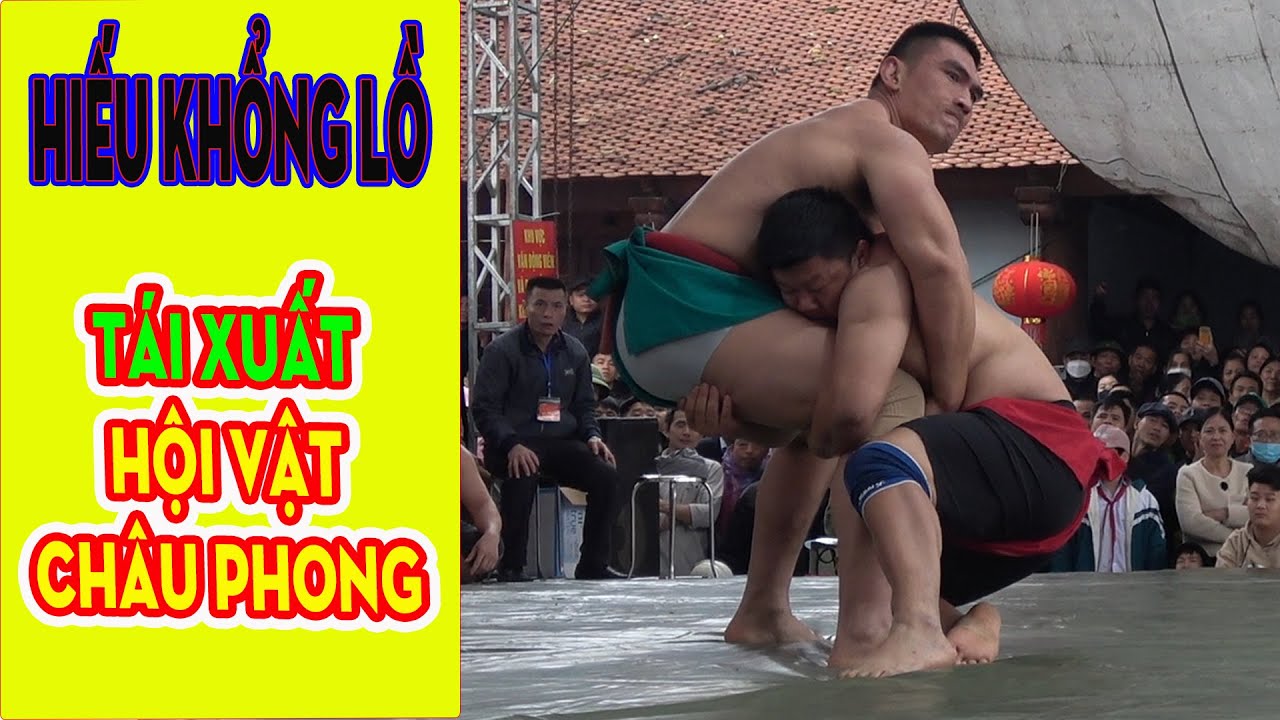 HIẾU KHỔNG LỒ Tái Xuất Hội Vật Làng Quậy Châu Phong Men's Wrestling