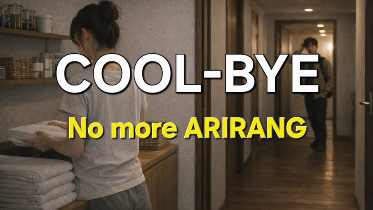 COOL-BYE(No more ARIRANG), A song for the hollowest hearts.