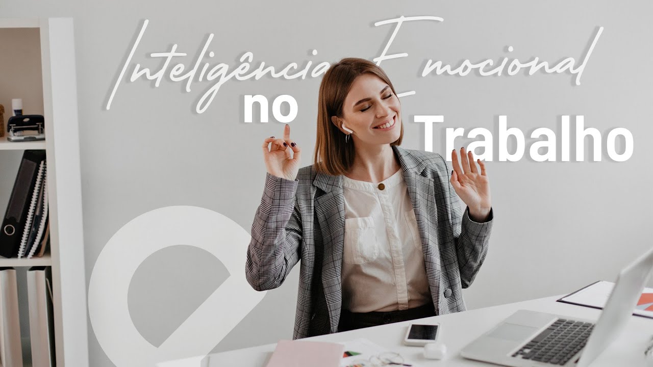 Inteligência emocional no trabalho