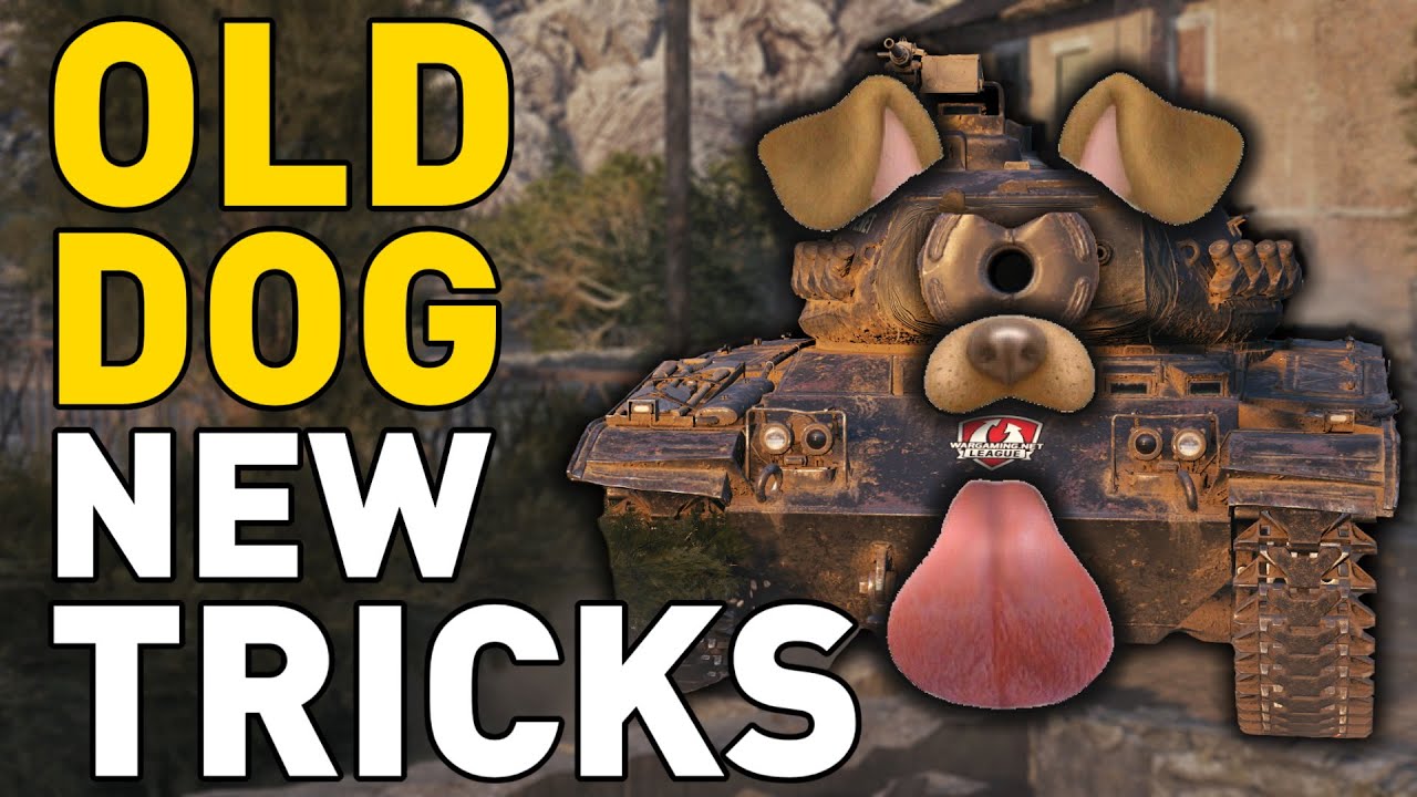 OLD DOG, NEW TRICKS - World of Tanks