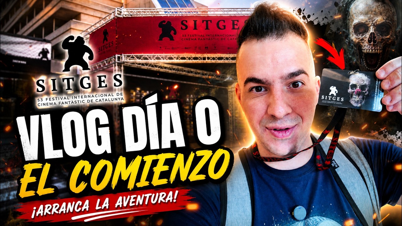 LAS VIVENCIAS de un CINÉFILO 🎥 | FESTIVAL de SITGES 2025 😱 VLOG DÍA 0