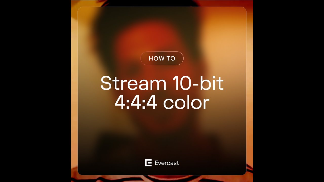 How to stream color-accurately with the Evercast desktop app