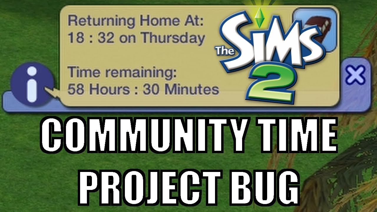 The Sims 2: How To Fix the Community Time Project glitch