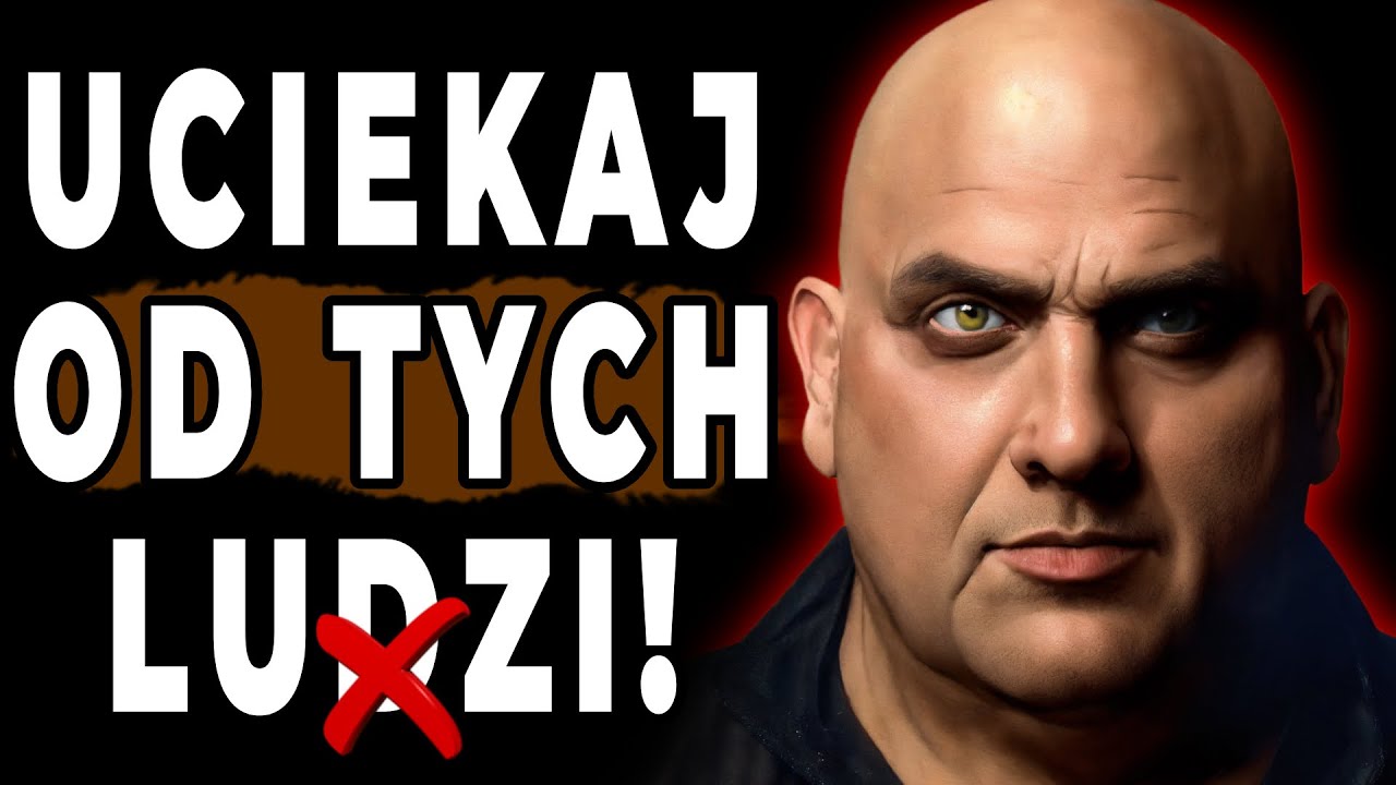 🔴ODSUŃ SIĘ OD TYCH 11 OS&Oacute;B, ZANIM BĘDZIE ZA P&Oacute;ŹNO!