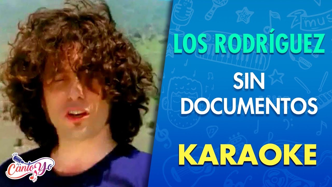Los Rodr&iacute;guez - Sin Documentos (Karaoke) | CantoYo