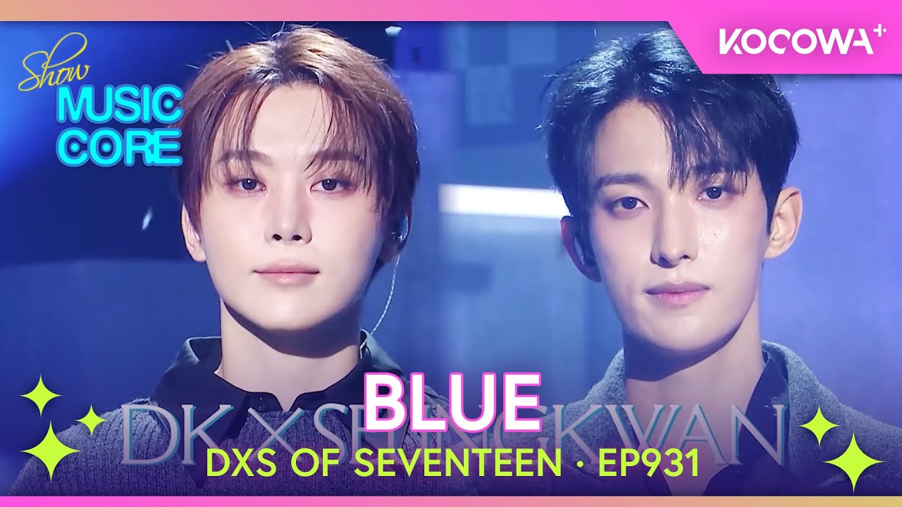 DxS of SEVENTEEN - Blue | Music Core EP931 | KOCOWA+ ESPAÑOL