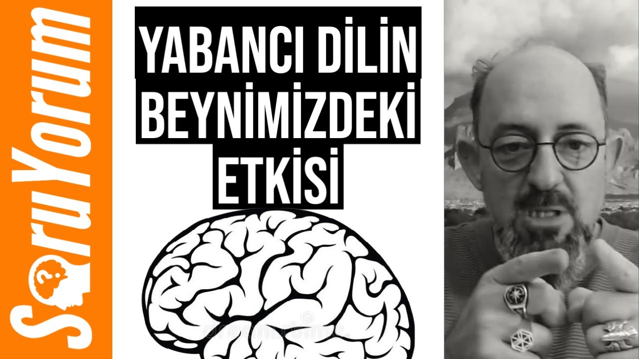 SoruYorum - Yabancı Dilin Beynimizdeki Etkisi