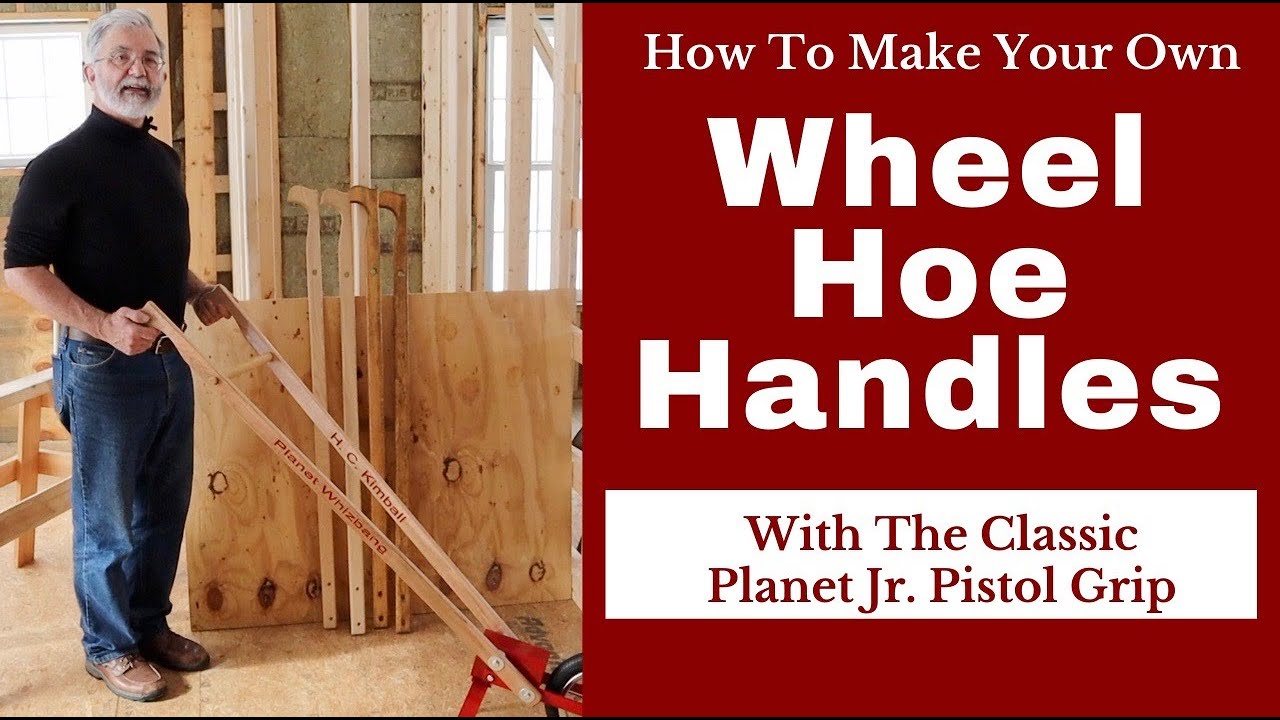 How To Make Your Own Wheel Hoe Handles