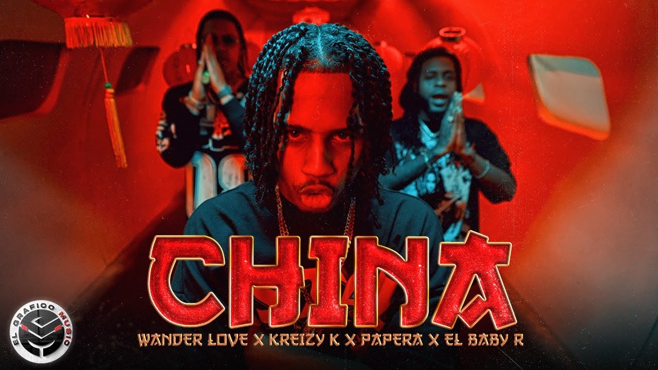 CHINA - PAPERA, WANDER LOVE, KREIZY K Prod by El Baby R (Video Oficial 4K)