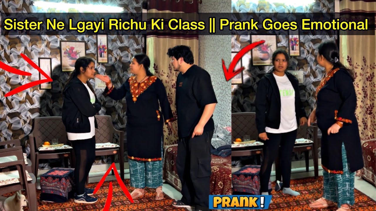 Sister Ne Lgayi Richu Ki Class || Prank Goes Emotional 