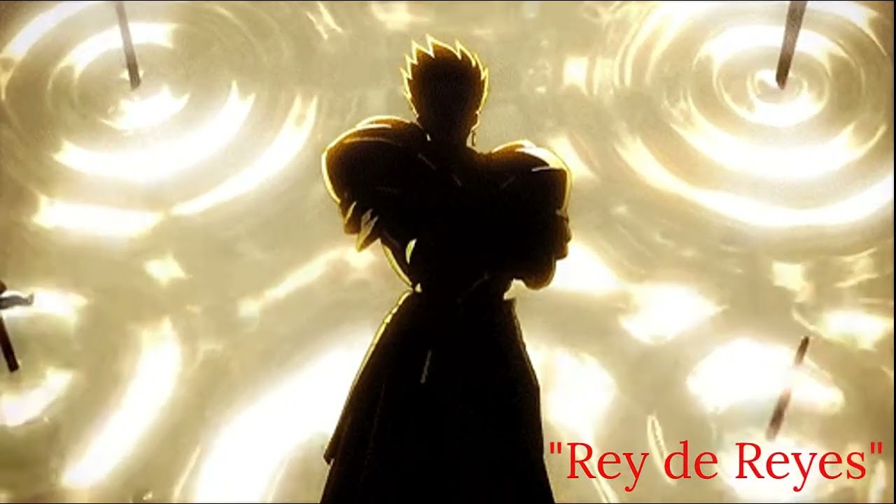 Rey de Reyes  Canción de Gilgamesh (FATE STAY NIGHT)
