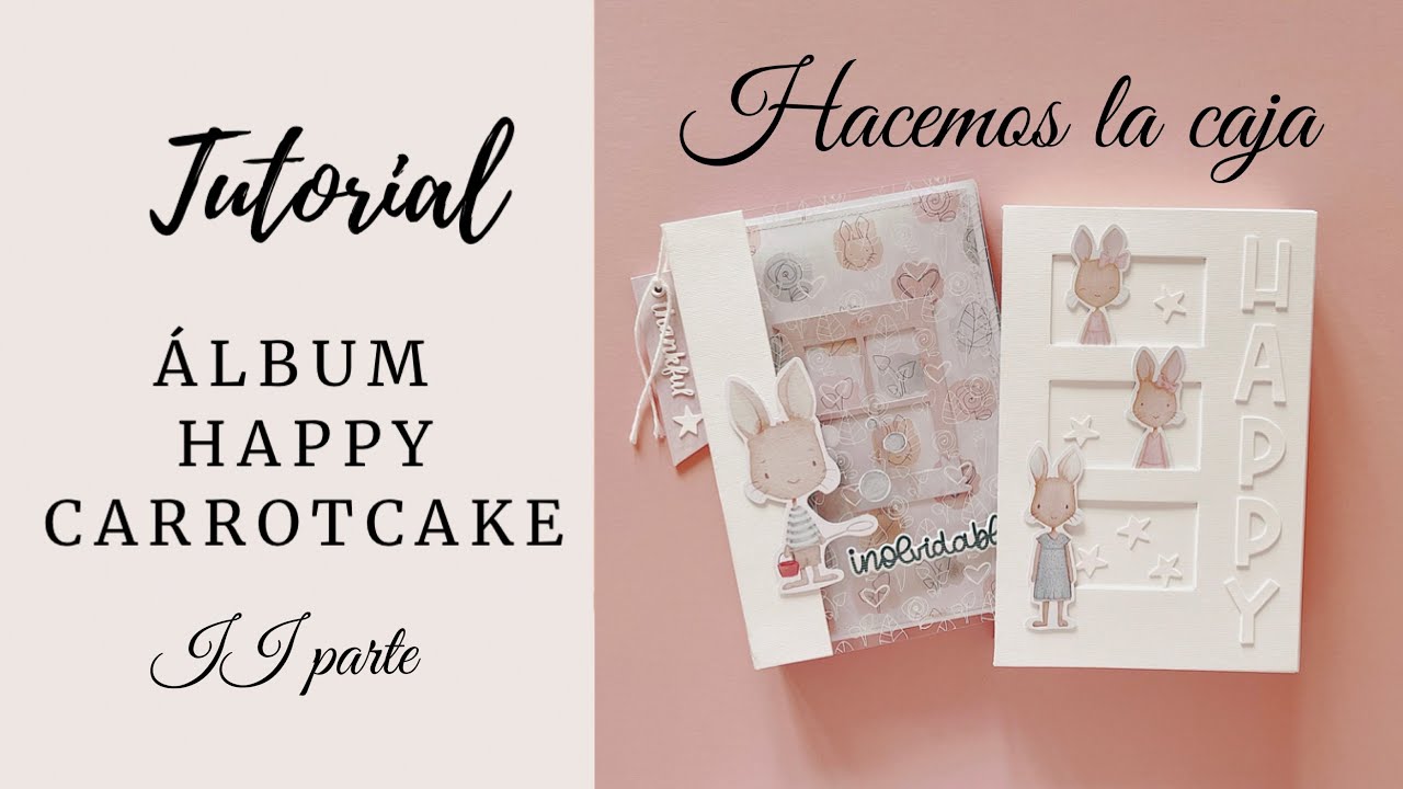 ▶️ TUTORIAL DE SCRAPBOOKING: Caja del álbum Carrotcake