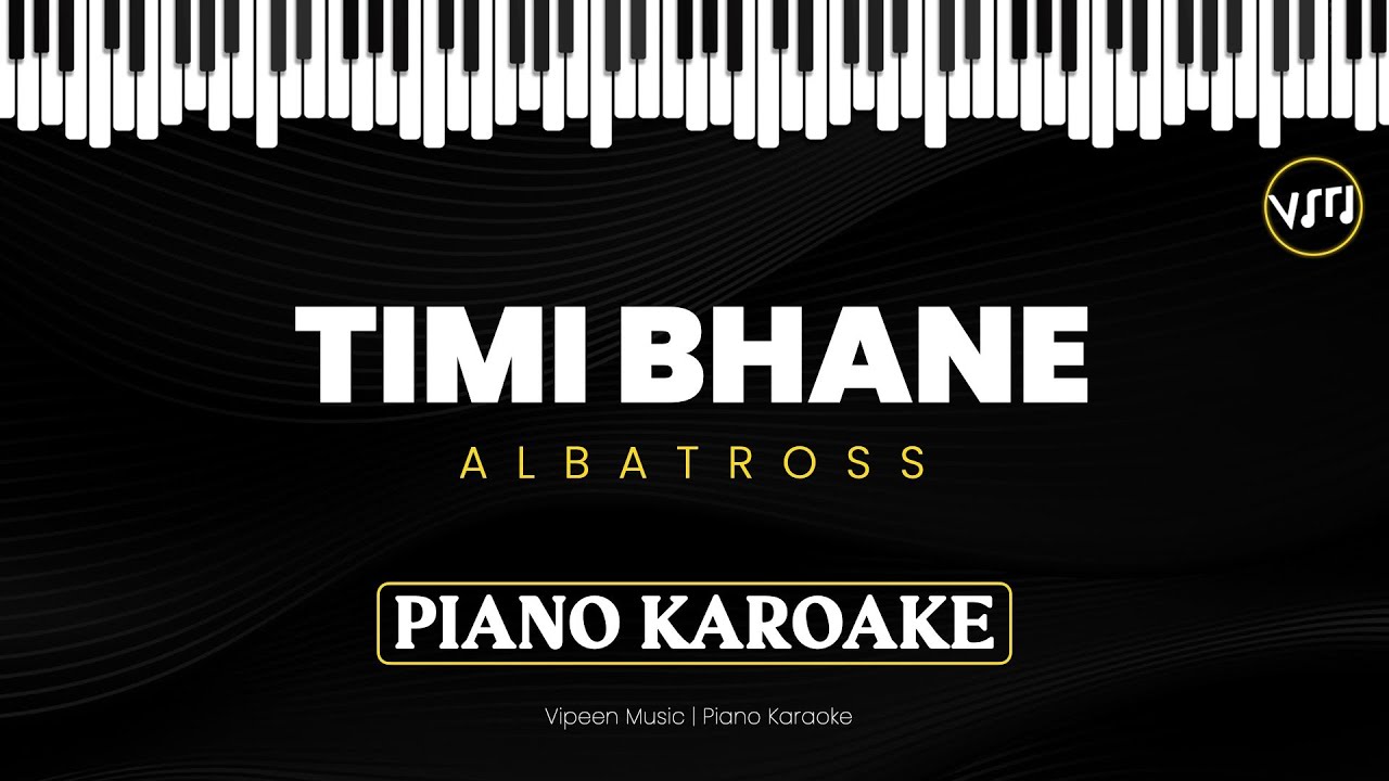 Timi Bhane (Farki Farki) | Albatross | Piano Karoake