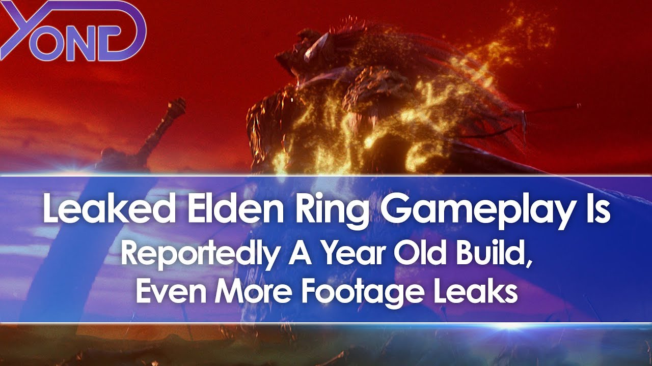Leaked Elden Ring Gameplay Reportedly From Year Old Build, Even More Footage Leaks