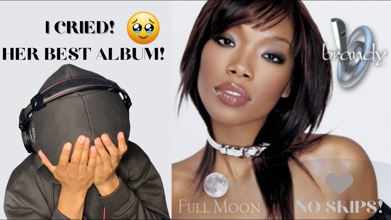 Brandy's Best Album She Made Me Tear Up! Brandy Full Moon Album Reaction!