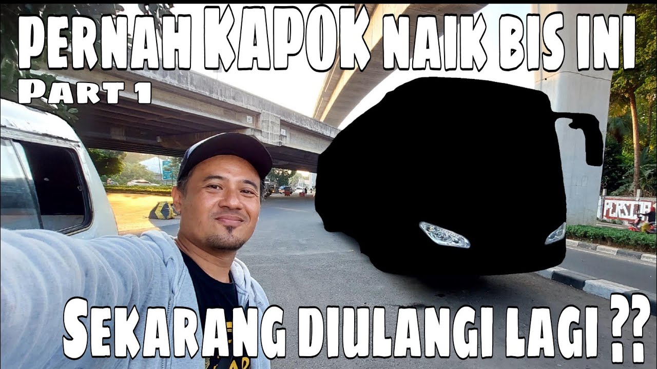 Katanya Kapok Naik Bus Ini, kok diulang???‼️Trip Ciledug ke Purwokerto‼️Part 1