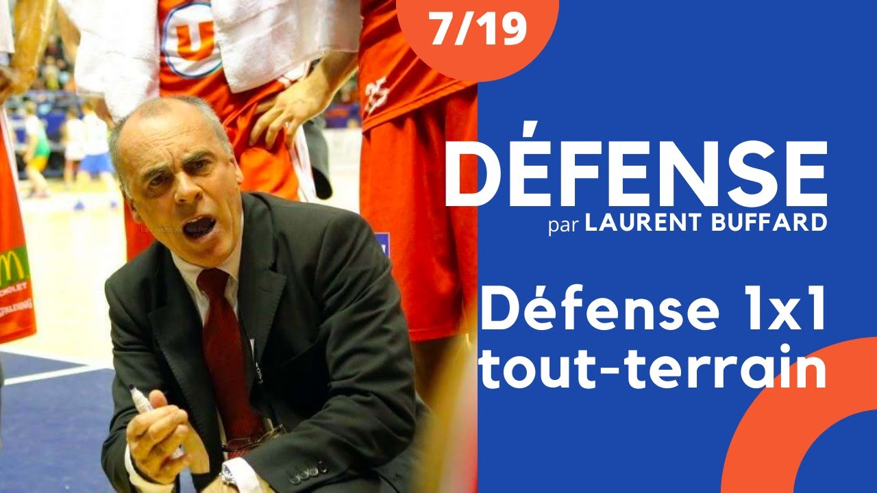 Défense 1x1 tout-terrain [Laurent Buffard] 7/19