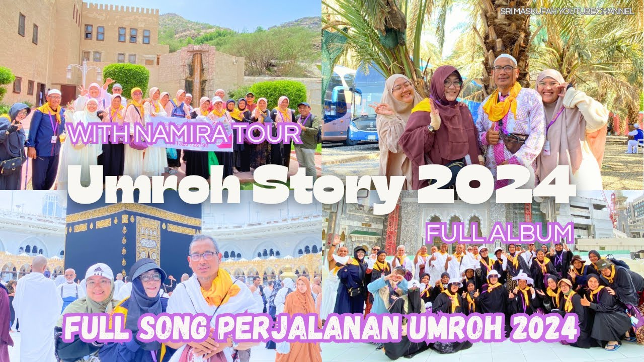UMROH STORY 2024 | FULL ALBUM with NAMIRA TOUR | FULL SONG Perjalanan Umroh 2024