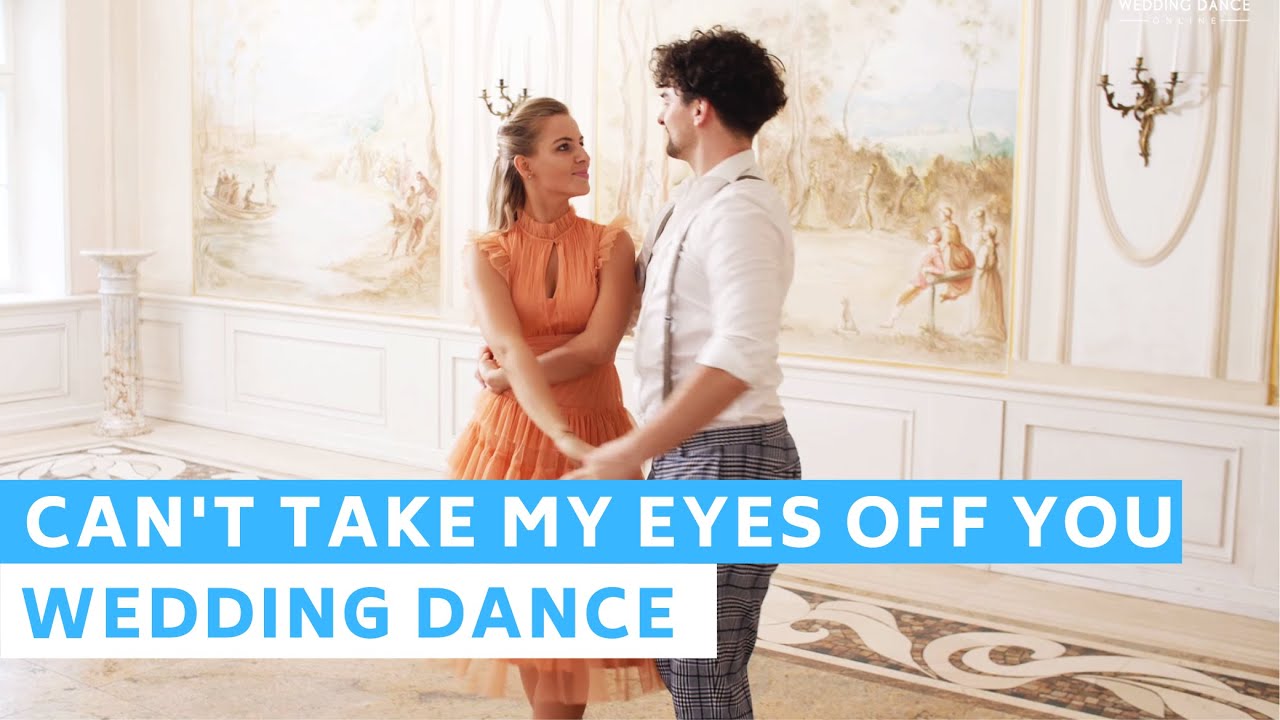Can't Take My Eyes Off You - The 4 Seasons (I LOVE YOU BABY ) Wedding Dance ONLINE Choreography
