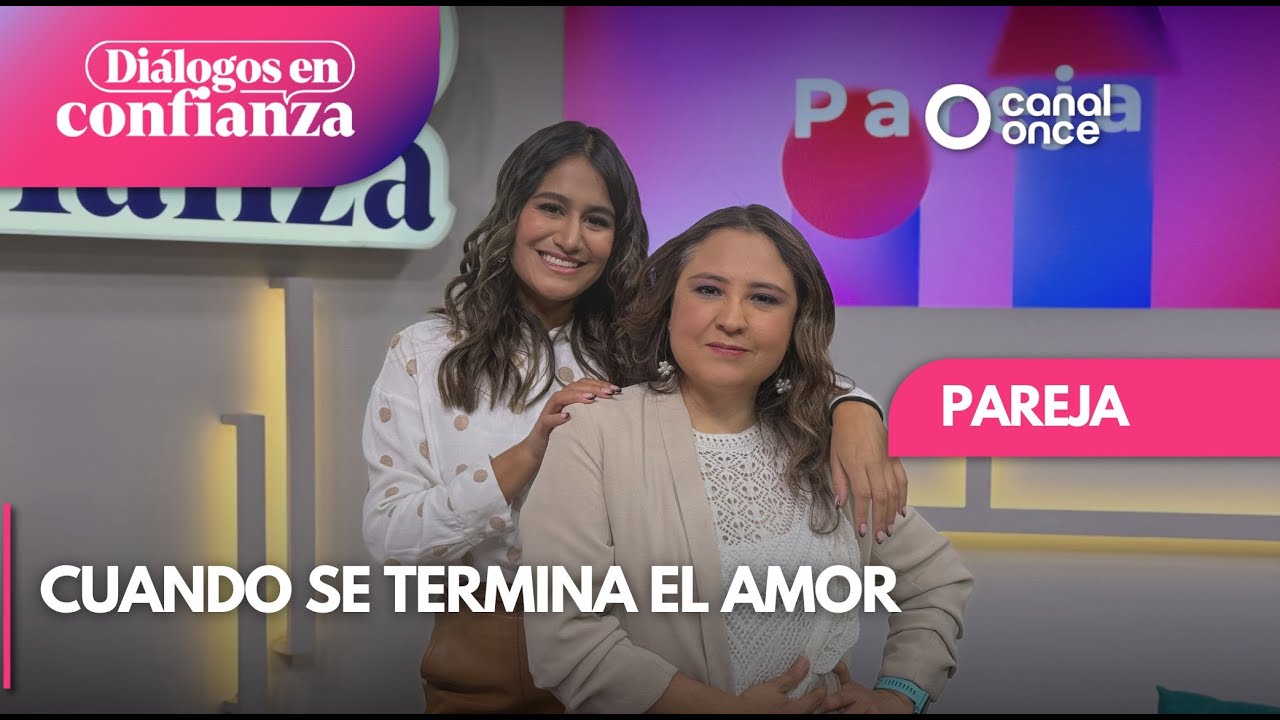 Diálogos en confianza (Pareja) - Cuando se termina el amor (25/07/2025)