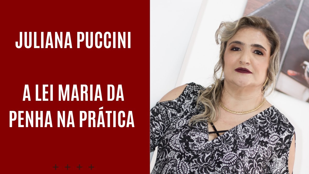 #23 - A LEI MARIA DA PENA NA PRÁTICA - JULIANA PUCCINI