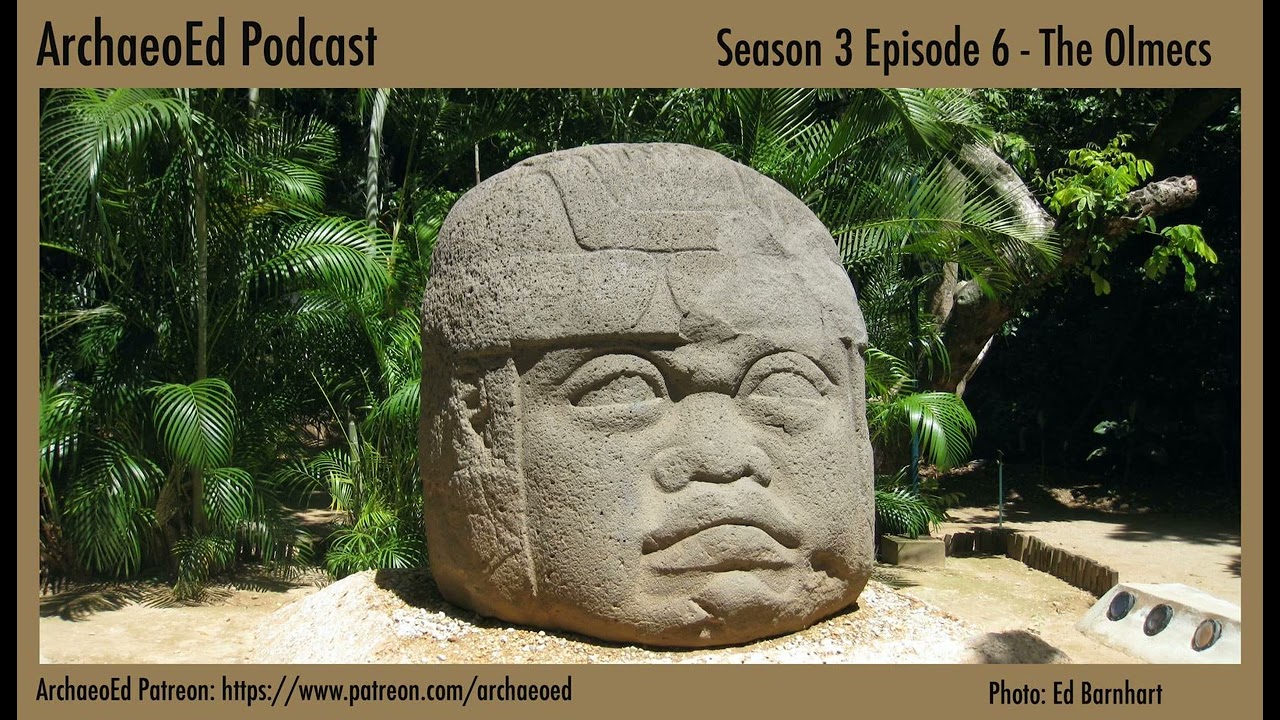 ArchaeoEd S3E6 The Olmecs
