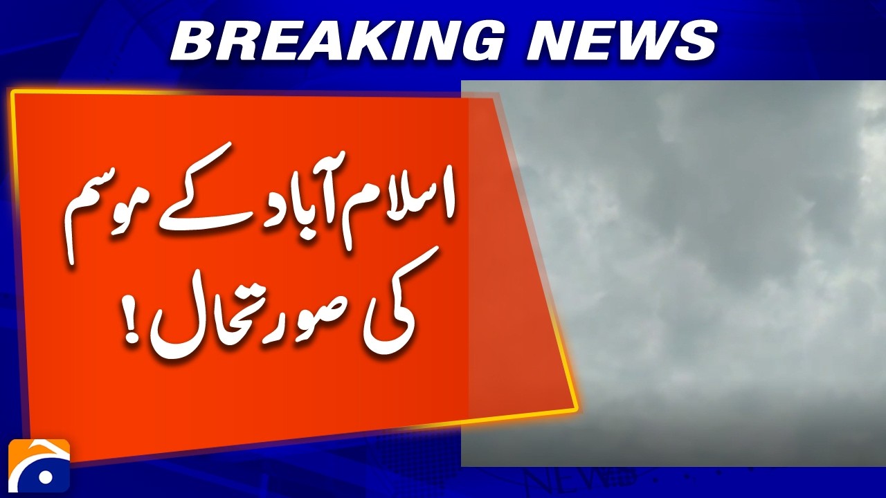 Islamabad Weather Update: Latest Conditions and Forecast | Geo News