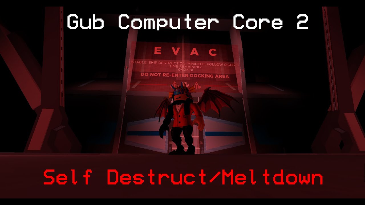 Gub Computer Core 2 Self Destruct/Meltdown Sequence (New)