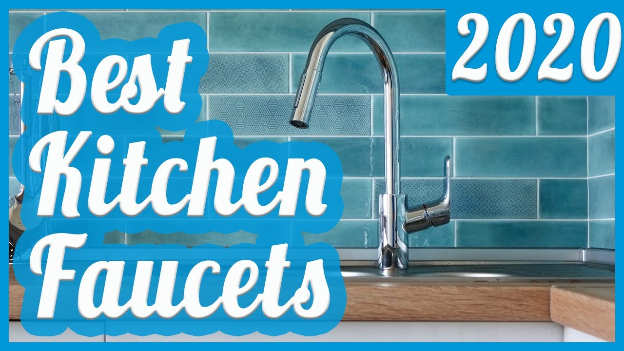 Best Kitchen Faucets To Buy In 2020