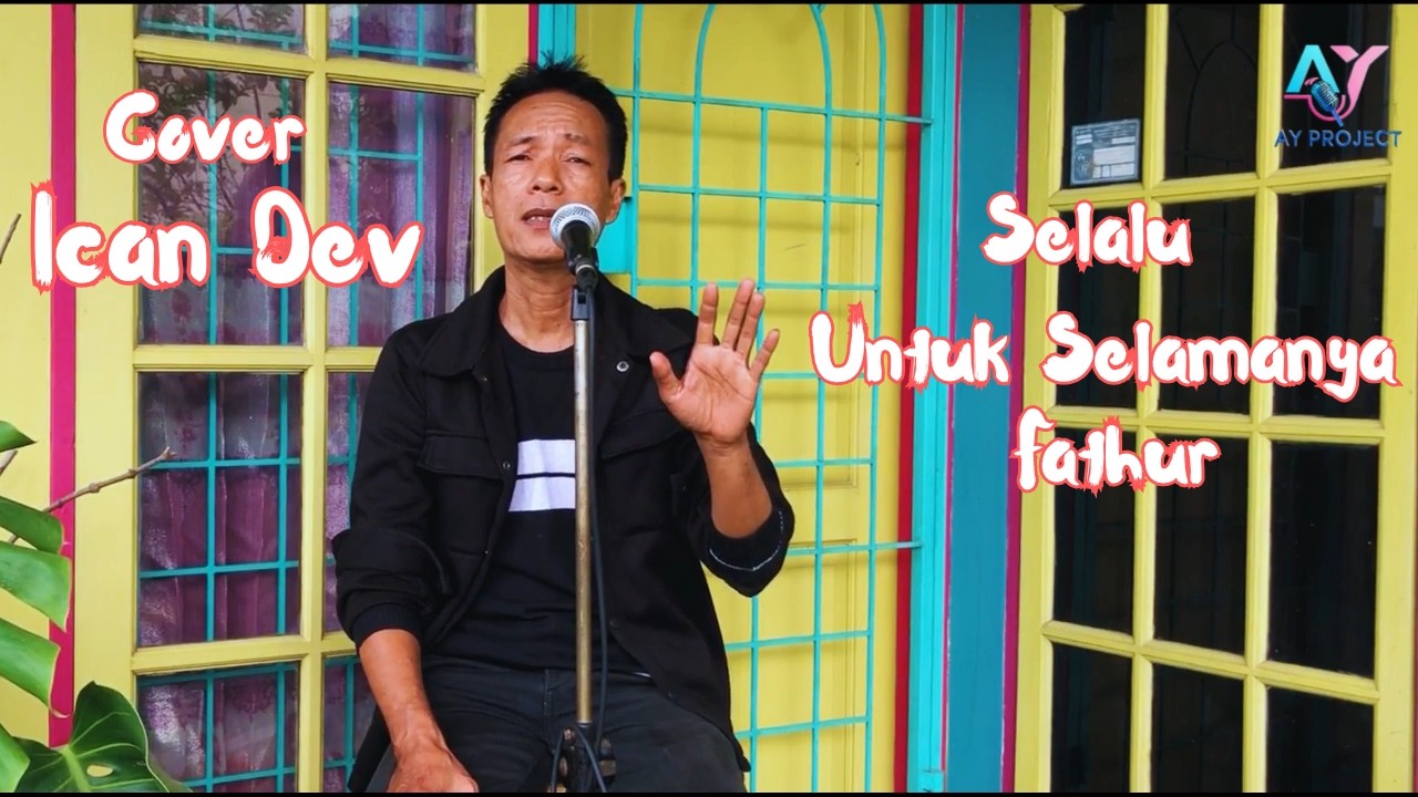 SELALU UNTUK SELAMANYA FATHUR COVER ICAN DEV