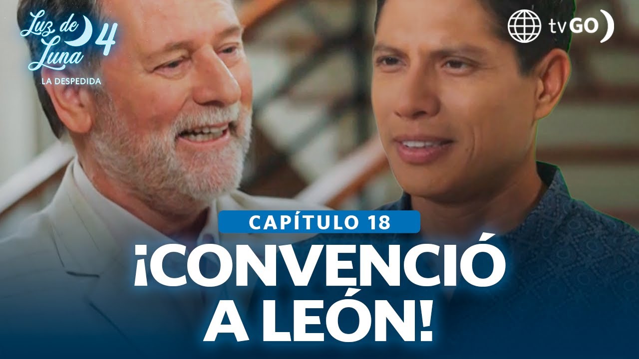 Luz de Luna 4:  León acepta sociedad con Sergio  (Capítulo n° 18)