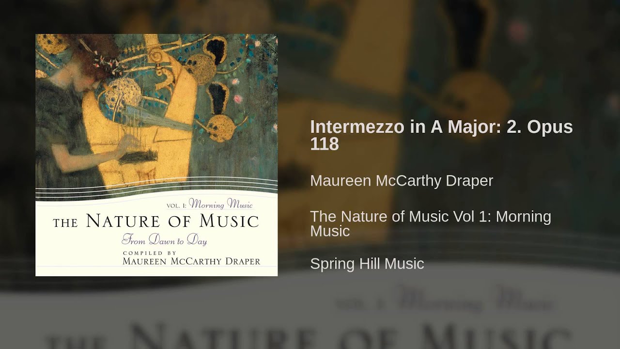 Maureen McCarthy Draper - Intermezzo in A Major: 2. Opus 118