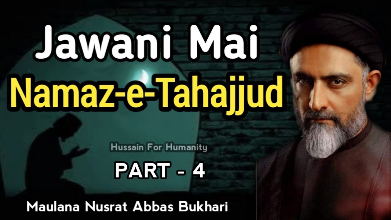 Jawani Mai Namaz e Tahajjud | Part - 4 | Maulana Nusrat Bukhari