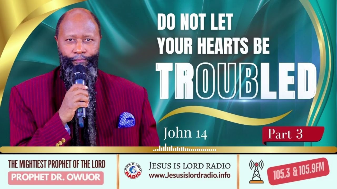 Do Not Let Your Hearts Be Troubled   Part 3