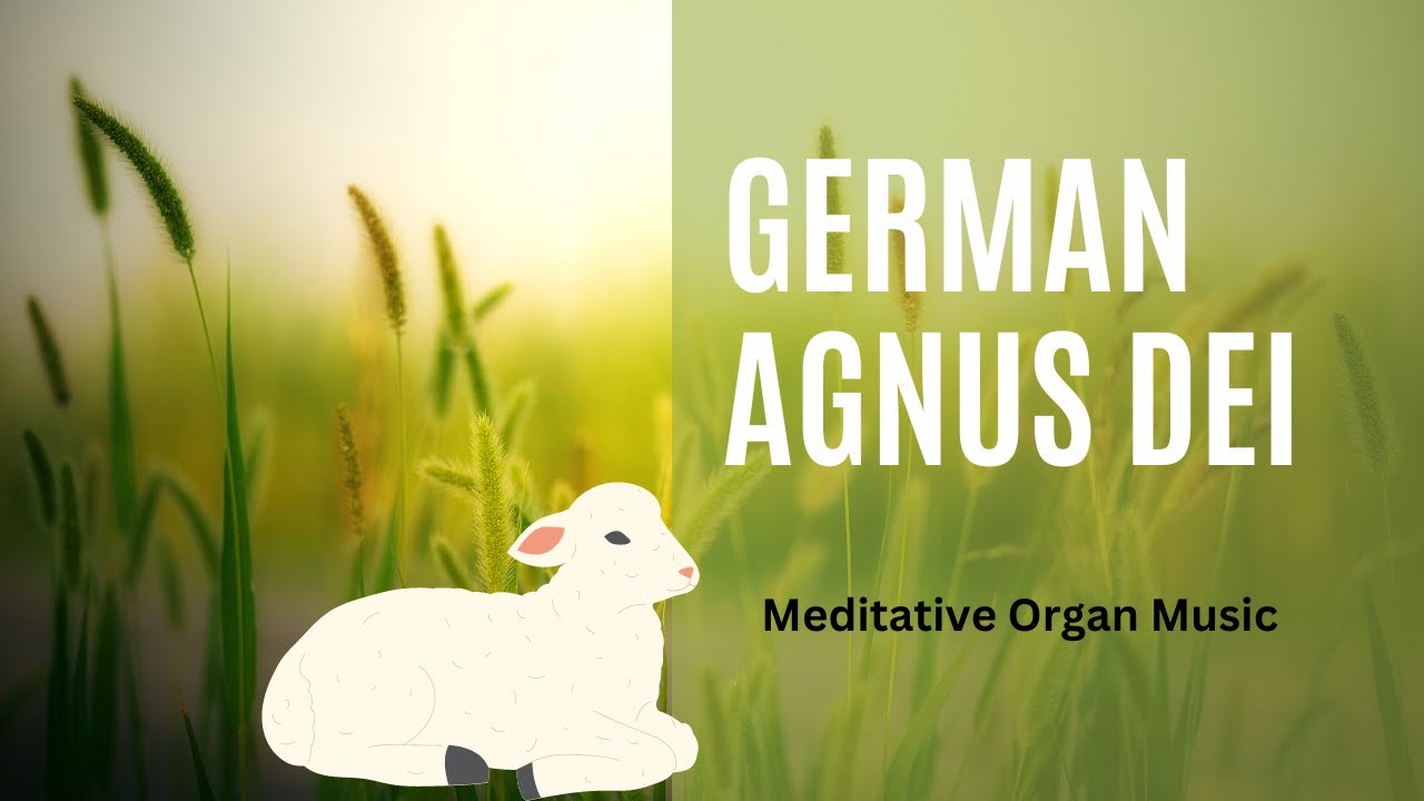German Agnus Dei || CHRISTE, DU LAMM GOTTES || Organ Music for LENT